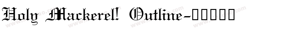 Holy Mackerel! Outline字体转换